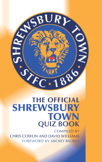 Immagine di copertina: The Official Shrewsbury Town Quiz Book 1st edition 9781906358242