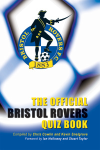 Cover image: The Official Bristol Rovers Quiz Book 1st edition 9781906358518