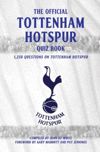 Immagine di copertina: The Official Tottenham Hotspur Quiz Book 1st edition 9781904444442