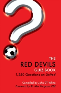صورة الغلاف: The Red Devils Quiz Book 1st edition 9781908582775