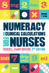 Cover image: Numeracy and Clinical Calculations for Nurses, second edition 2nd edition 9781908625793