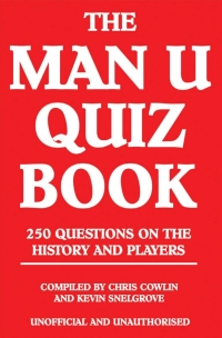 Imagen de portada: The Man U Quiz Book 1st edition 9781908752185