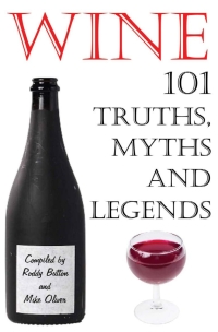 Cover image: Wine - 101 Truths, Myths and Legends 2nd edition 9781908752291