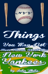 Omslagafbeelding: 101 Things You May Not Have Known About the New York Yankees 1st edition 9781849892667