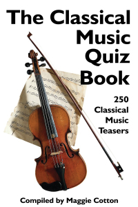 Cover image: The Classical Music Quiz Book 1st edition 9781908752888