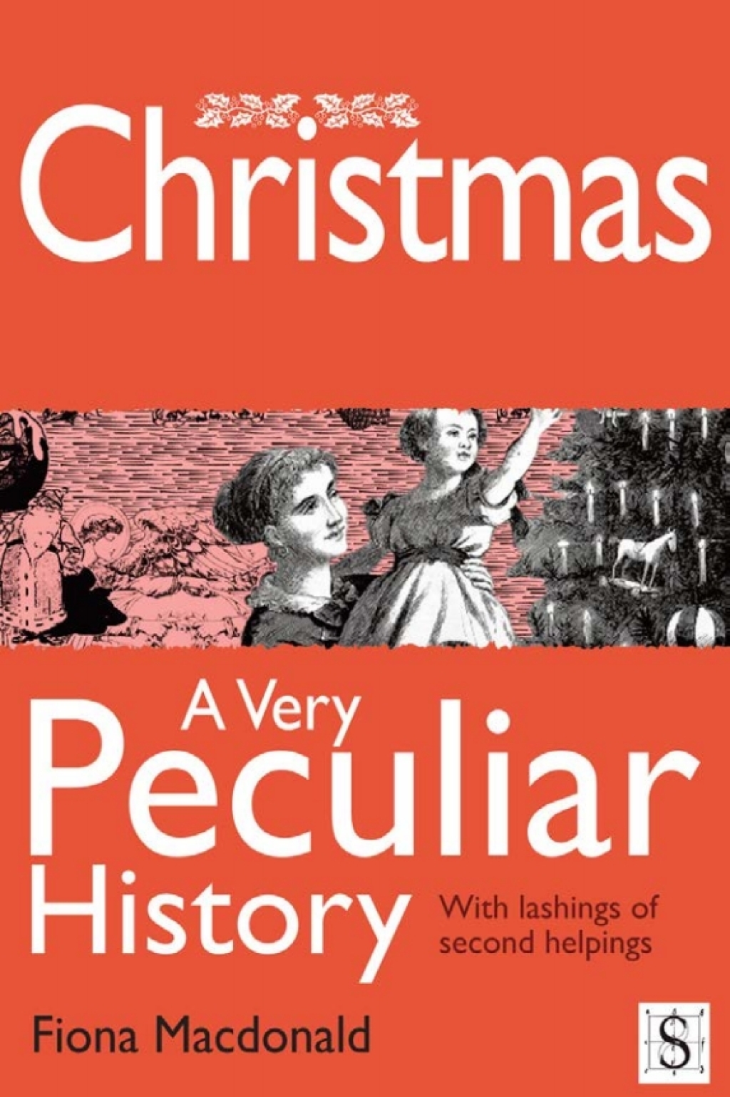 Christmas, A Very Peculiar History 1st Edition