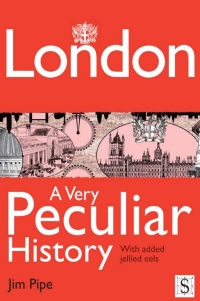 Cover image: London, A Very Peculiar History 1st edition 9781907184260