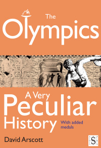 Immagine di copertina: The Olympics, A Very Peculiar History 2nd edition 9781907184789