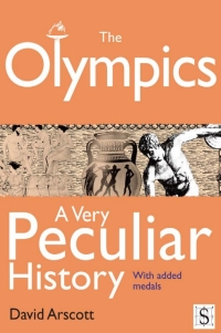 Imagen de portada: The Olympics, A Very Peculiar History 2nd edition 9781907184789