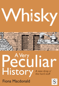Imagen de portada: Whisky, A Very Peculiar History 1st edition 9781907184765
