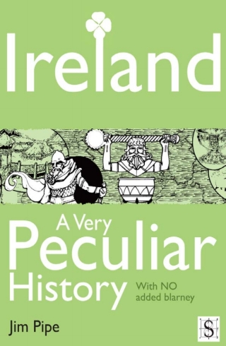 Cover image: Ireland, A Very Peculiar History 1st edition 9781905638987