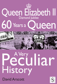 Omslagafbeelding: Queen Elizabeth II, A Very Peculiar History 2nd edition 9781908177506