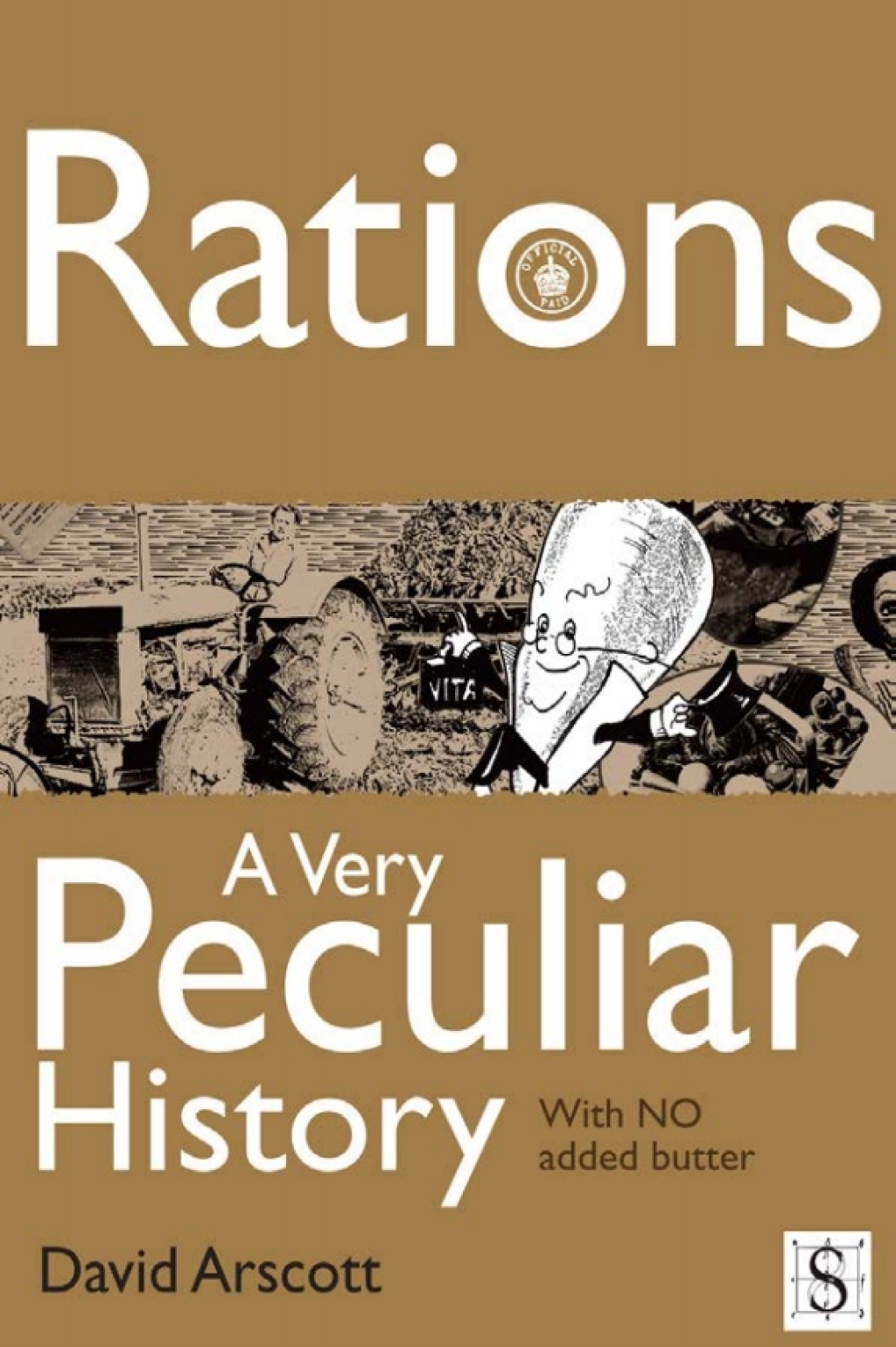 Rations, A Very Peculiar History 1st Edition