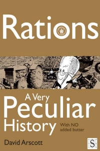 Cover image: Rations, A Very Peculiar History 1st edition 9781907184253