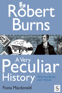 Cover image: Robert Burns, A Very Peculiar History 1st edition 9781908177711