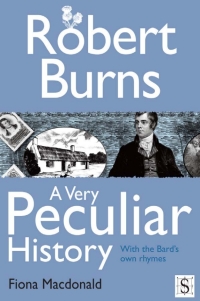 Cover image: Robert Burns, A Very Peculiar History 1st edition 9781908177711