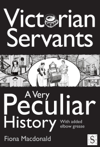 Immagine di copertina: Victorian Servants, A Very Peculiar History 1st edition 9781907184499
