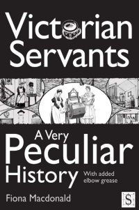 Omslagafbeelding: Victorian Servants, A Very Peculiar History 1st edition 9781907184499
