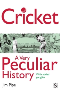 Cover image: Cricket, A Very Peculiar History 2nd edition 9781908177902