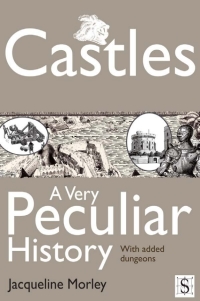 Cover image: Castles, A Very Peculiar History 2nd edition 9781907184482