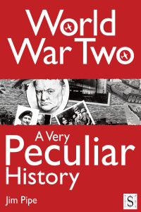 صورة الغلاف: World War Two, A Very Peculiar History 1st edition 9781908177971
