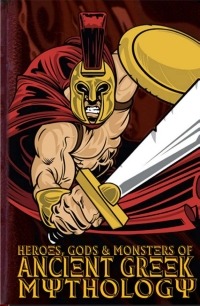 Titelbild: Heroes, Gods and Monsters of Ancient Greek Mythology 1st edition 9781906370923