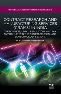 Cover image: Contract Research and Manufacturing Services (CRAMS) in India: The Business, Legal, Regulatory And Tax Environment In The Pharmaceutical And Biotechnology Sectors 9781907568190