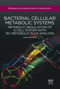 Cover image: Bacterial Cellular Metabolic Systems: Metabolic Regulation Of A Cell System With 13C-Metabolic Flux Analysis 9781907568015