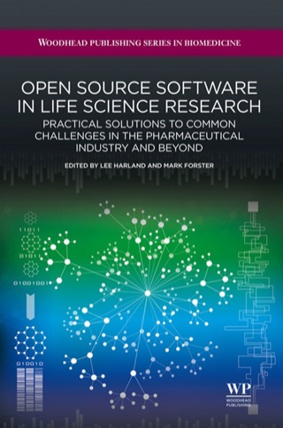 Cover image: Open Source Software In Life Science Research: Practical Solutions To Common Challenges In The Pharmaceutical Industry And Beyond 9781907568978