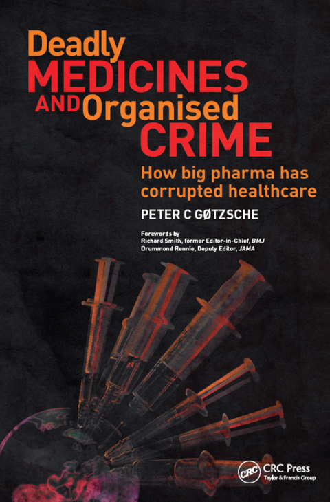 Deadly Medicines and Organised Crime: How Big Pharma Has Corrupted Healthcare, 1st Edition - FULL INSTANT DOWNLOAD | PDF DOCX EPUB