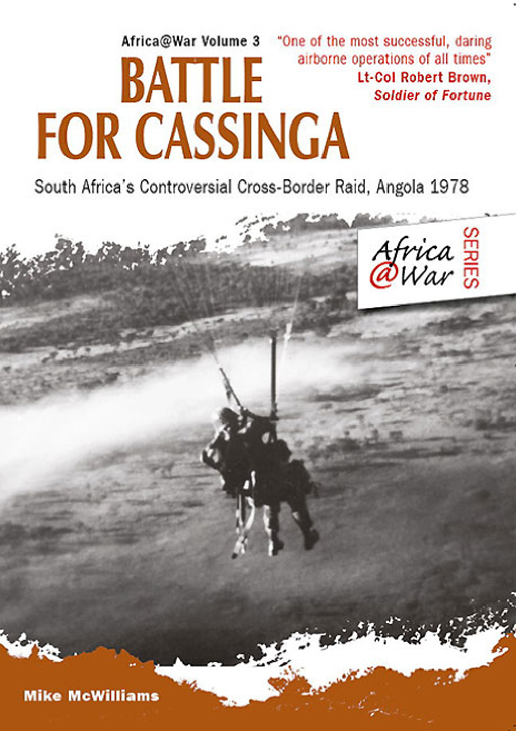 Battle for Cassinga South Africa’s Controversial Cross-Border Raid, Angola 1978