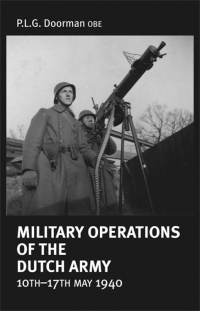 Imagen de portada: Military Operations of the Dutch Army 10th-17th May 1940 9781874622727