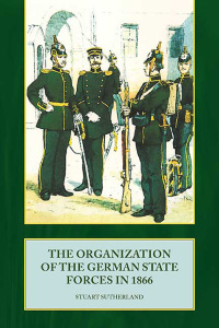 Omslagafbeelding: The Organization of German State Forces in 1866 9781909384026
