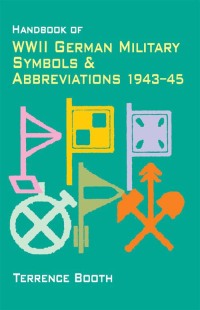 صورة الغلاف: Handbook of WWII German Military Symbols & Abbreviations 1943-45 9781874622857