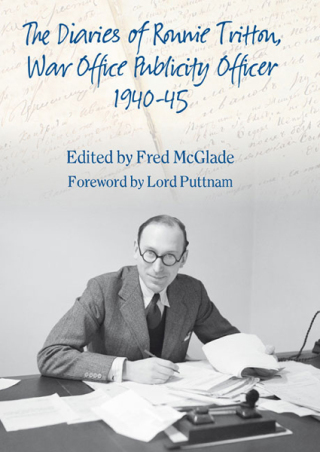 Cover image: The Diaries of Ronald Tritton, War Office Publicity Officer 1940-45 9781907677441