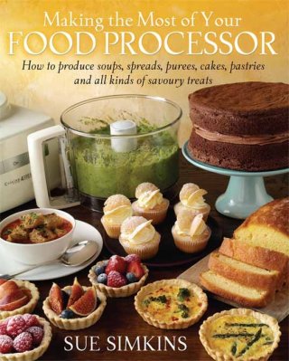 Cover image: Making the Most of Your Food Processor 9781908974112