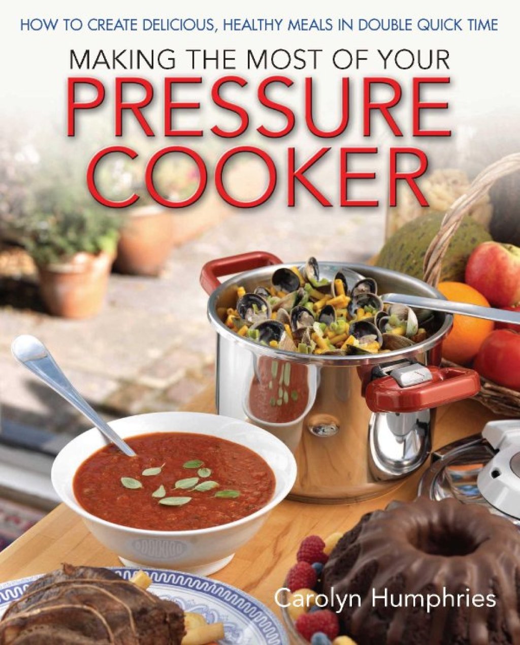 Making The Most Of Your Pressure Cooker How To Create Healthy Meals In Double Quick Time