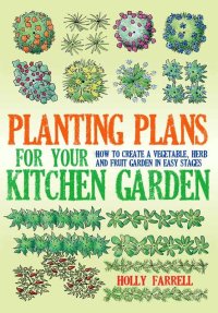 Cover image: Planting Plans For Your Kitchen Garden 9781908974259