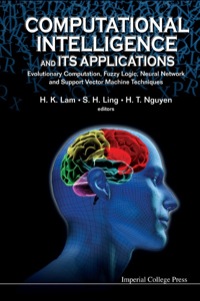表紙画像: Computational Intelligence And Its Applications: Evolutionary Computation, Fuzzy Logic, Neural Network And Support Vector Machine Techniques 9781848166912