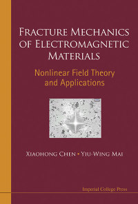 Cover image: Fracture Mechanics Of Electromagnetic Materials: Nonlinear Field Theory And Applications 9781848166639