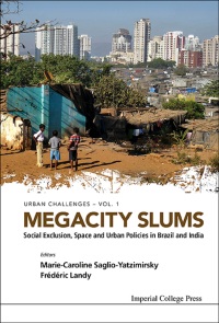 Imagen de portada: Megacity Slums: Social Exclusion, Space And Urban Policies In Brazil And India 9781908979599