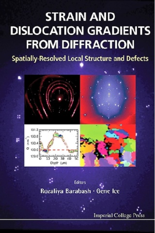 Cover image: Strain and Dislocation Gradients from Diffraction: Spatially-Resolved Local Structure and Defects 9781908979629