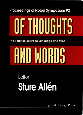 Cover image: Of Thoughts And Words: The Relation Between Language And Mind - Proceedings Of Nobel Symposium 92 1st edition 9781860940064