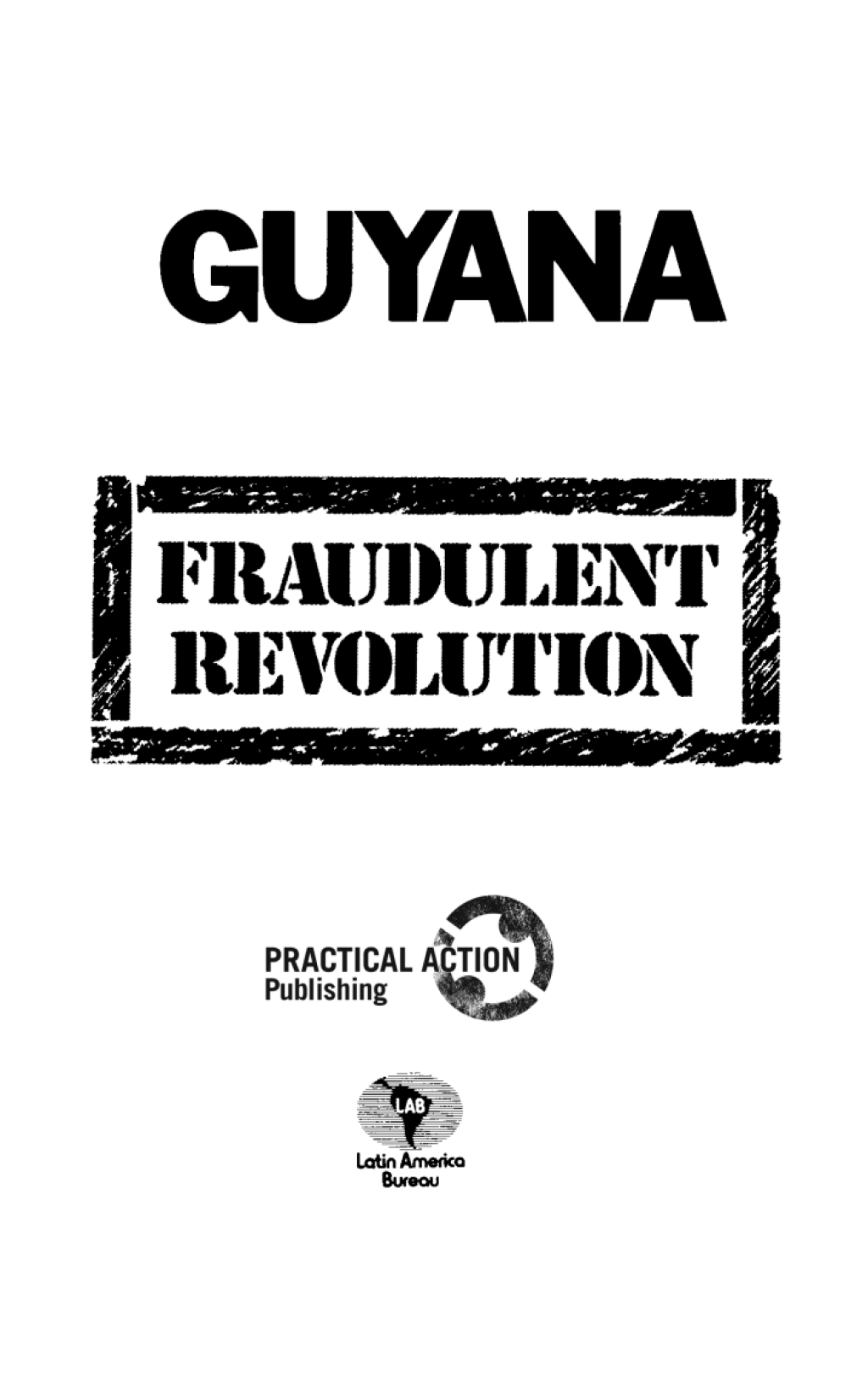 Guyana: Fraudulent Revolution