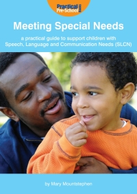 صورة الغلاف: Meeting Special Needs: A practical guide to support children with Speech, Language and Communication Needs (SLCN) 1st edition 9781904575962