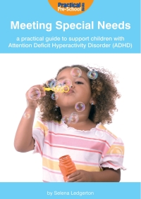 Cover image: Meeting Special Needs: A practical guide to support children with Attention Deficit Hyperactivity Disorder (ADHD) 1st edition 9781904575122
