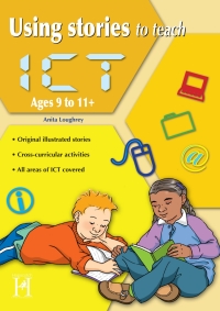 表紙画像: Using Stories to Teach ICT Ages 9 to 11+ 1st edition 9781907515408