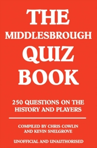 Immagine di copertina: The Middlesbrough Quiz Book 1st edition 9781909143432