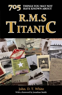 Imagen de portada: 705 Things You May Not Have Known About the Titanic 1st edition 9781785381508