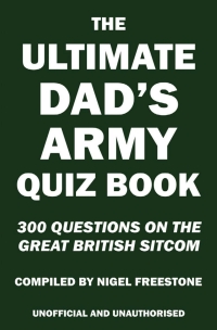 表紙画像: The Ultimate Dad's Army Quiz Book 1st edition 9781909143876